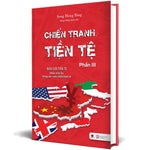 Tải hình ảnh vào trình xem Thư viện, Chiến Tranh Tiền Tệ - Phần Iii - Biên Giới Tiền Tệ - Nhân Tố Bí Ẩn Trong Các Cuộc Chiến Kinh Tế
