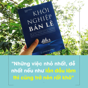 Khởi Nghiệp Bán Lẻ - Bí Quyết Thành Công Và Giàu Có Bằng Những Cửa Hàng Đông Khách - Công Thức Kinh Doanh Và Quản Lý Cửa Hàng Hiệu Quả