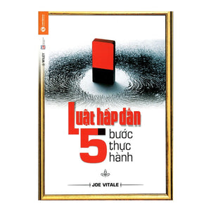 Luật Hấp Dẫn - 5 Bước Thực Hành