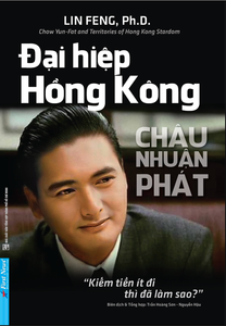 Châu Nhuận Phát - Đại Hiệp Hồng Kông