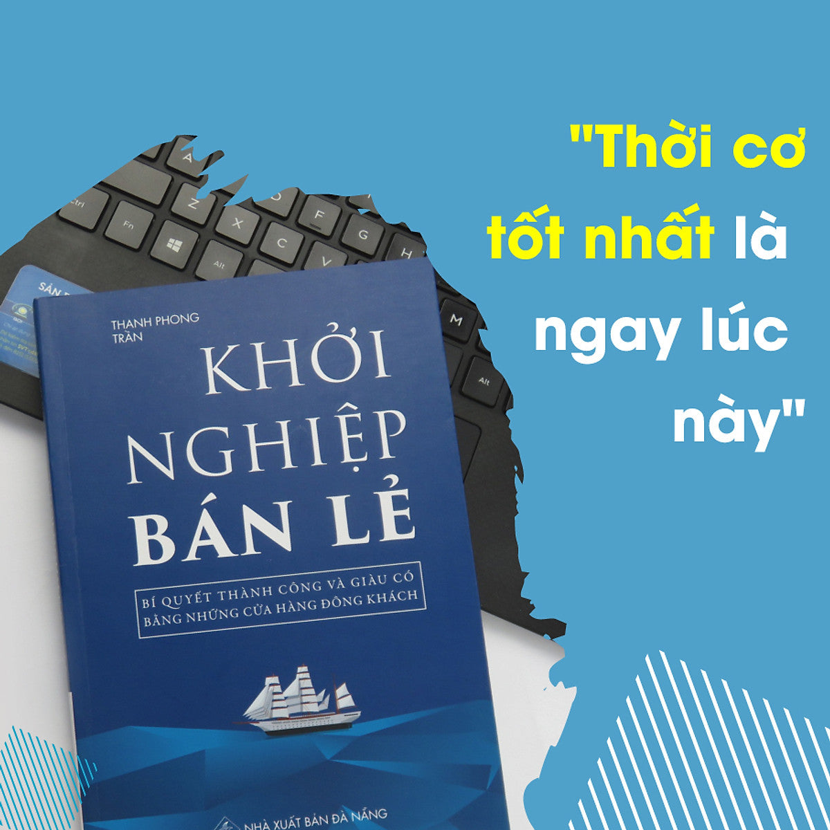 Khởi Nghiệp Bán Lẻ - Bí Quyết Thành Công Và Giàu Có Bằng Những Cửa Hàng Đông Khách - Công Thức Kinh Doanh Và Quản Lý Cửa Hàng Hiệu Quả