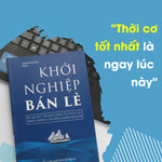 Tải hình ảnh vào trình xem Thư viện, Khởi Nghiệp Bán Lẻ - Bí Quyết Thành Công Và Giàu Có Bằng Những Cửa Hàng Đông Khách - Công Thức Kinh Doanh Và Quản Lý Cửa Hàng Hiệu Quả
