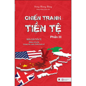 Chiến Tranh Tiền Tệ - Phần Iii - Biên Giới Tiền Tệ - Nhân Tố Bí Ẩn Trong Các Cuộc Chiến Kinh Tế