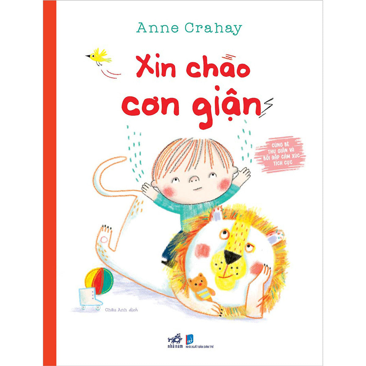 Cùng Bé Thư Giãn Và Bồi Đắp Cảm Xúc Tích Cực - Xin Chào Cơn Giận