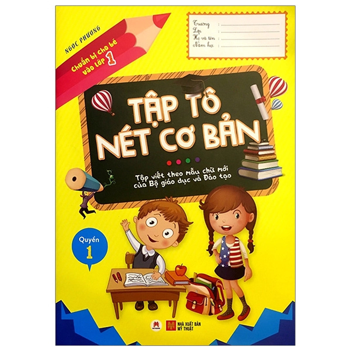 Chuẩn Bị Cho Bé Vào Lớp 1- Tập Tô Nét Cơ Bản - Quyển 1