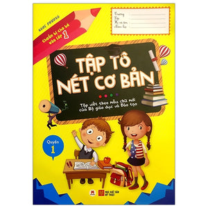 Chuẩn Bị Cho Bé Vào Lớp 1- Tập Tô Nét Cơ Bản - Quyển 1