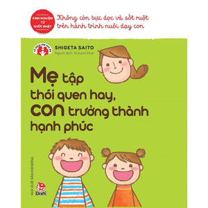 Mẹ Tập Thói Quen Hay, Con Trưởng Thành Hạnh Phúc