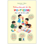 Tải hình ảnh vào trình xem Thư viện, Phương Pháp Giáo Dục Sớm Montessori Cho Trẻ Từ 0-3 Tuổi
