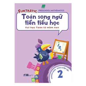 Toán Song Ngữ Tiền Tiểu Học - Sách Luyện Tập 2