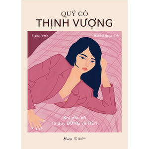 Quý Cô Thịnh Vượng - Khi Phụ Nữ Tư Duy Đúng Về Tiền