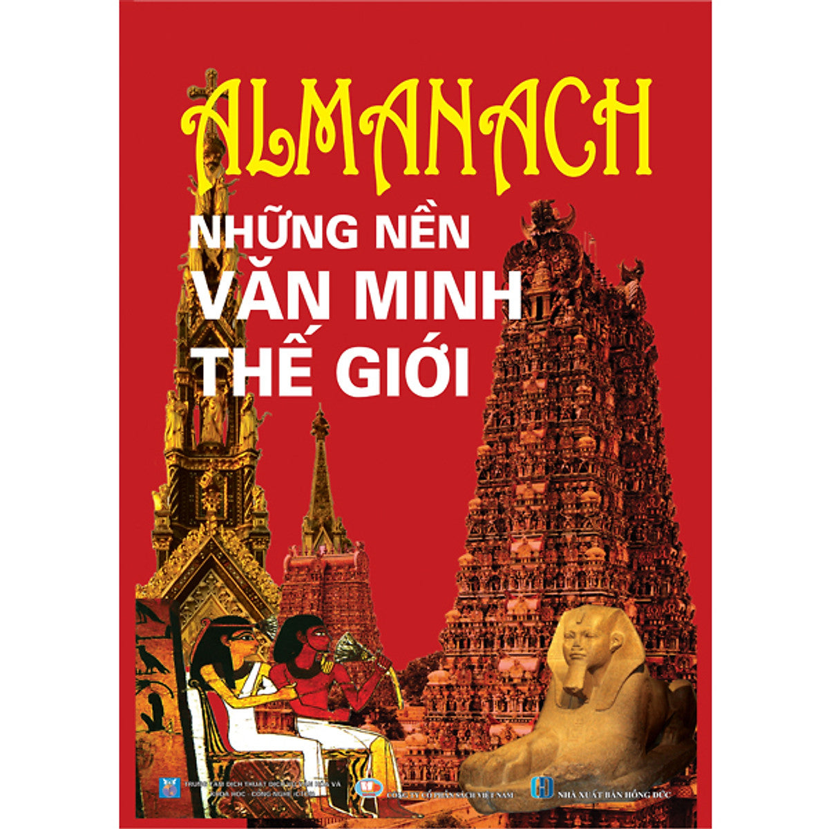 Almanach Những Nền Văn Minh Thế Giới (Tái Bản 2018)