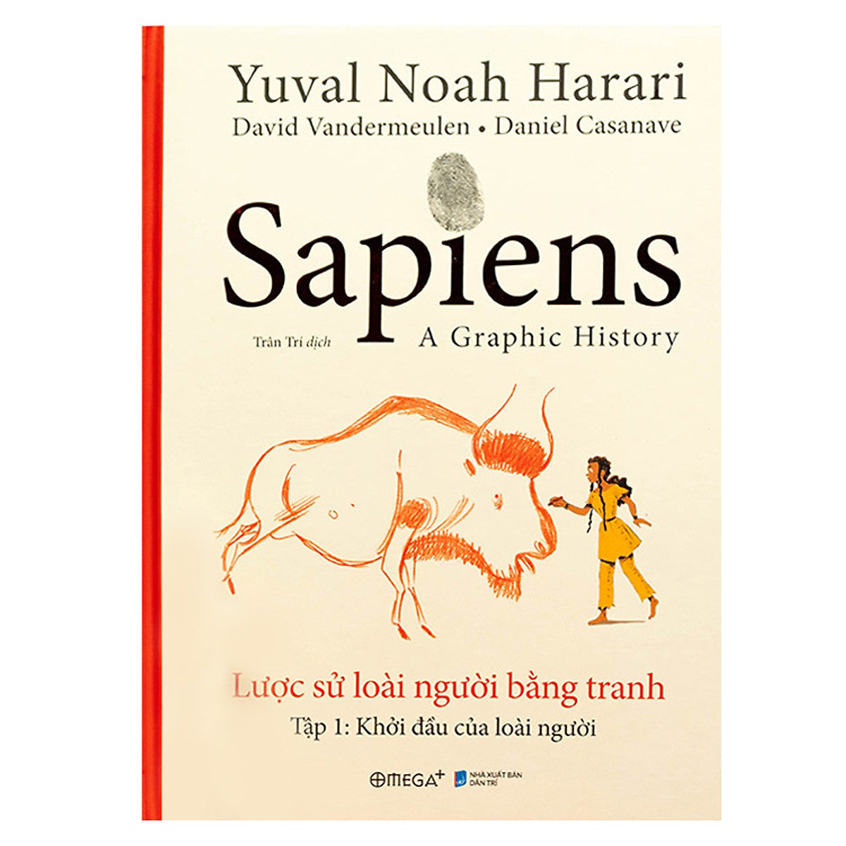 Sapiens: Lược Sử Loài Người Bằng Tranh - Tập 1: Khởi Đầu Của Loài Người