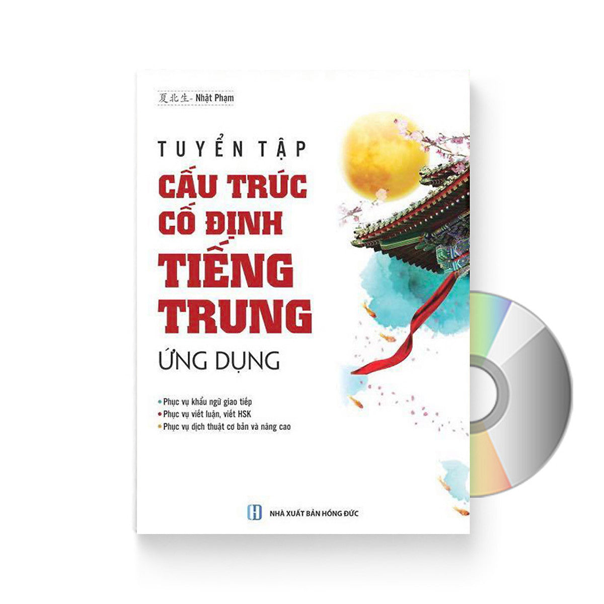 Tuyển Tập Cấu Trúc Cố Định Tiếng Trung Ứng Dụng (Sách Song Ngữ Trung Việt Có Phiên Âm) + Dvd Quà Tặng